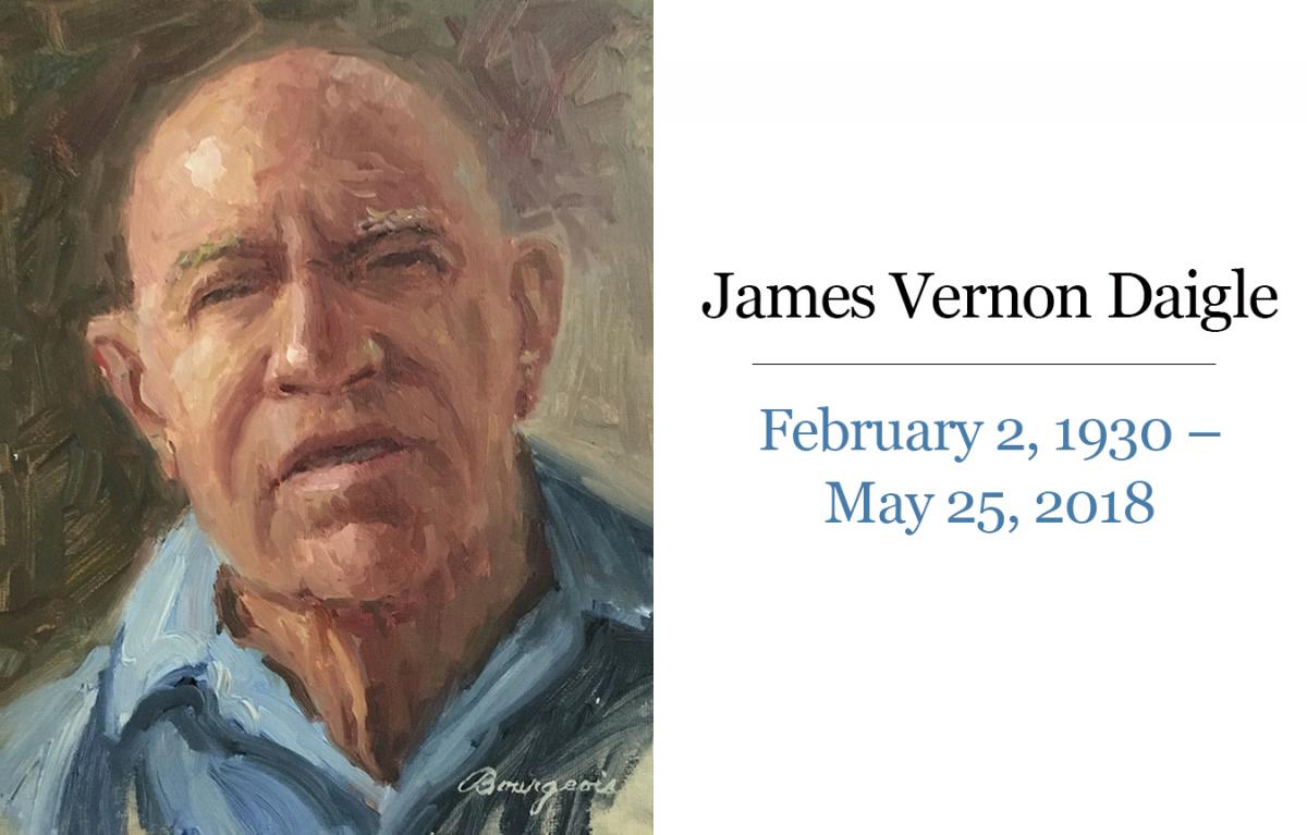 James Vernon Daigle, February 2, 1930-May 25, 2018