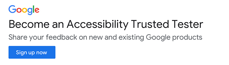Become an Accessibility Trusted Tester for new Google products