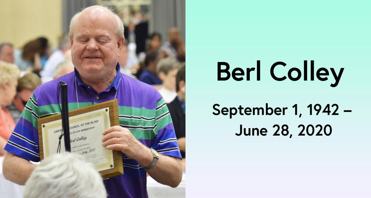 Berl Colley smiling and holding an award. September 1 1942 - June 28, 2020.