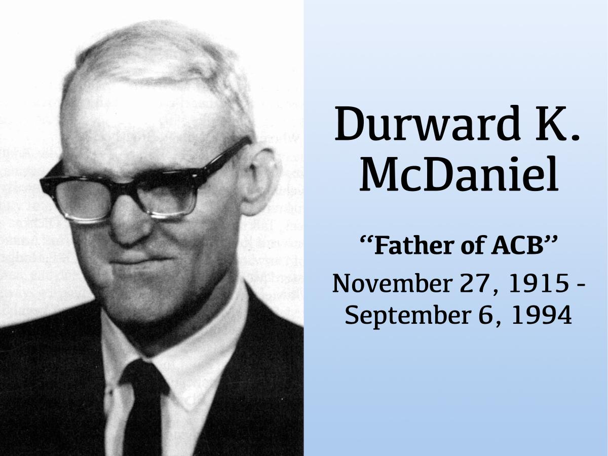 Durward K. McDaniel, Father of ACB, November 27, 1915 - September 6, 1994