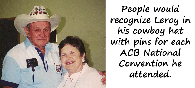 Leroy Johnson: People would recognize Leroy in his cowboy hat with pins for each ACB National Convention he attended.