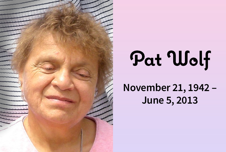 Pat Wolf, November 21, 1942 – June 5, 2013