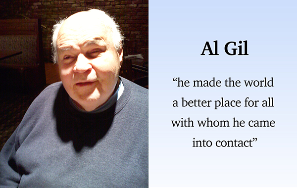 Al Gil, he made the world a better place for all with whom he came into contact